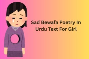 Sad Bewafa Poetry In Urdu Text For Girl