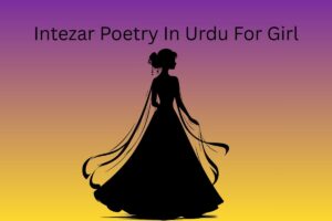 Intezar Poetry In Urdu For Girl