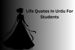 Life Quotes In Urdu For Students