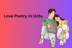 Love Poetry In Urdu