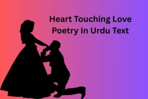 Heart Touching Love Poetry In Urdu Text